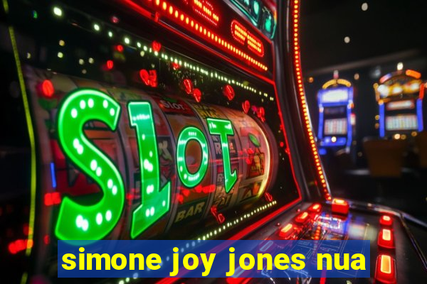 simone joy jones nua